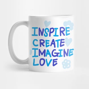 INSPIRE, CREATE, IMAGINE, LOVE Mug